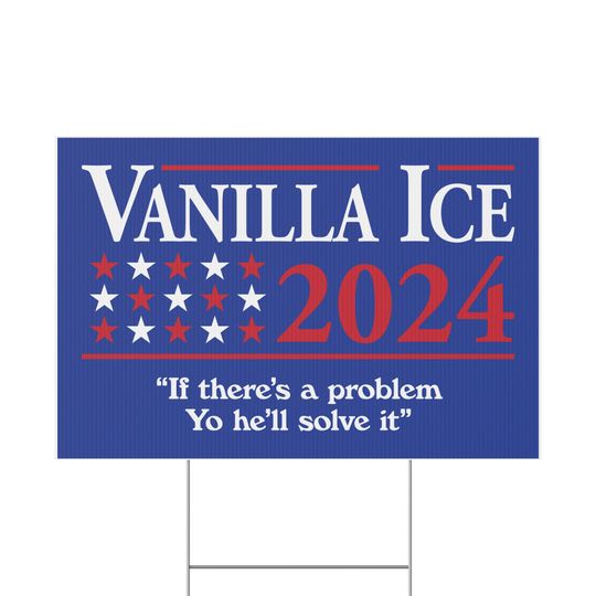 Vanilla Ice 2024 Yard Sign