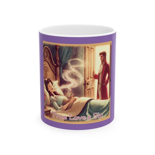 A sleeping beauty wakes up to true loves sip Mug 11 oz