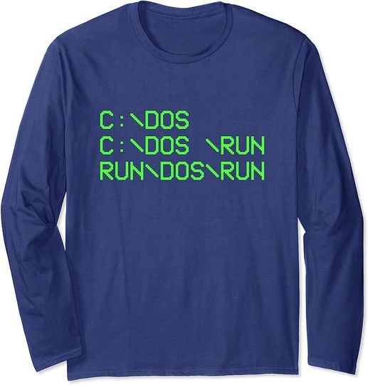 Computer Programmer Funny C Dos C Dos Run Run Dos Run Long Sleeve T-Shirt