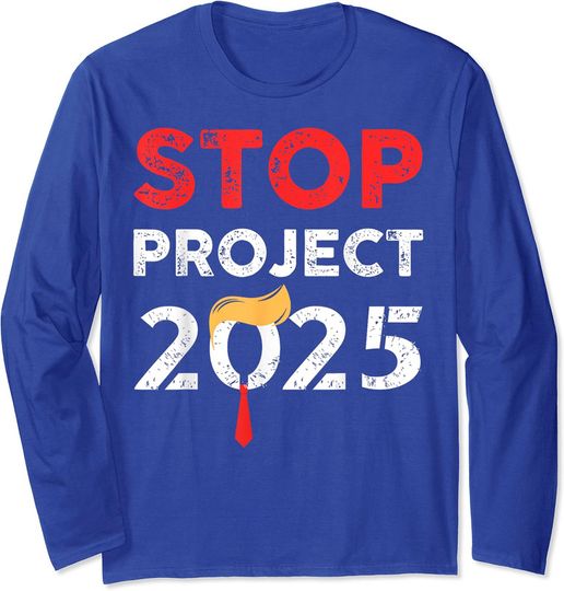 Stop Project 2025 Trump's Project Anti Trump Long Sleeve Tshirt