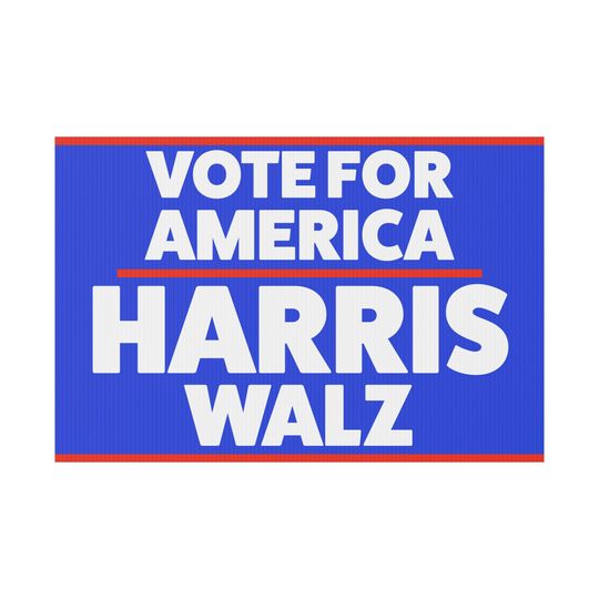 Vote for America HARRIS Walz Plastic Yard Sign! Harris Walz 2024!