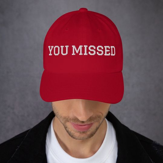 You Missed MAGA Trump 2024 Adjustable Hat | Make America Great Again Hat