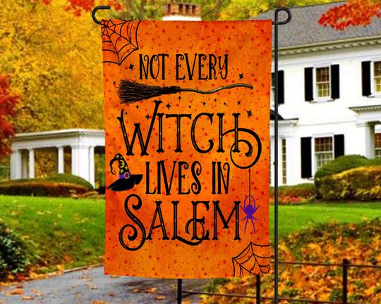 Not Every Witch Lives In Salem, Broom, Spider Web, Fall, Halloween, Garden Flag
