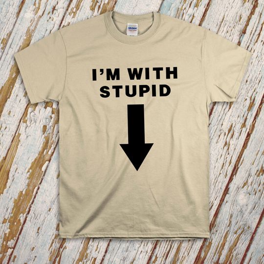 Im With Stupid (Arrow Pointing Down) Funny Adult T-Shirt