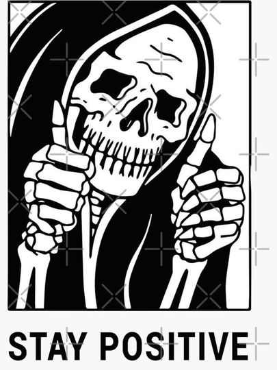 Stay Positive , Reaper , Waterproof Sticker , Hydro Flask Sticker