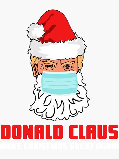 Donald Claus Make Christmas Great Again Face Mask Quarantine Funny Gift Sticker