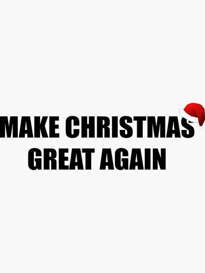 make christmas great again Sticker