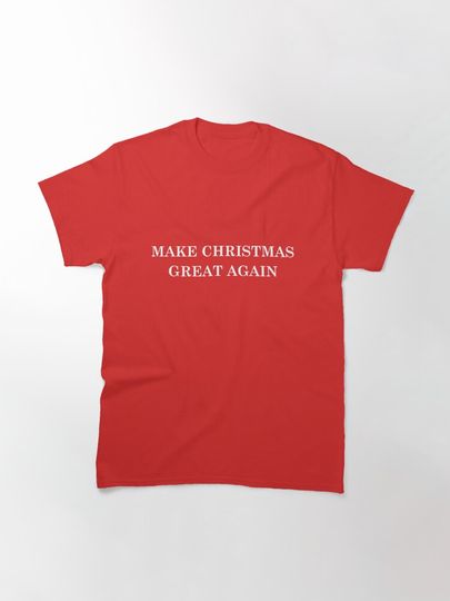 Make Christmas Great Again. Text Based Typography Design Classic T-Shirt