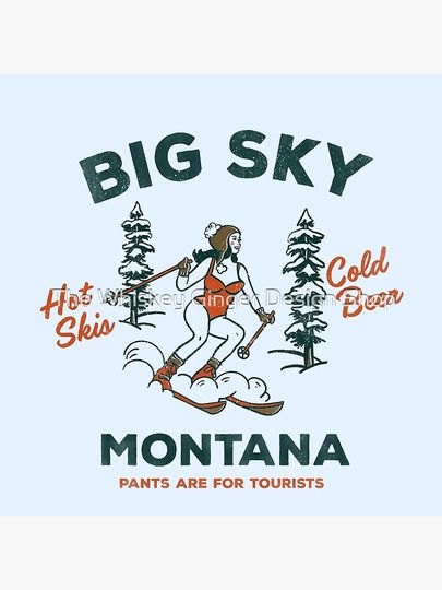 Big Sky Montana - Pants Are For Tourists. Funny Ski Design Poster