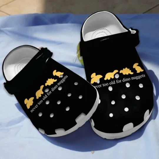 Never Too Old for Dino Nuggets Clogs