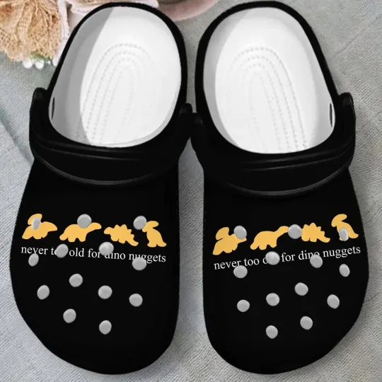 Never Too Old for Dino Nuggets Clogs