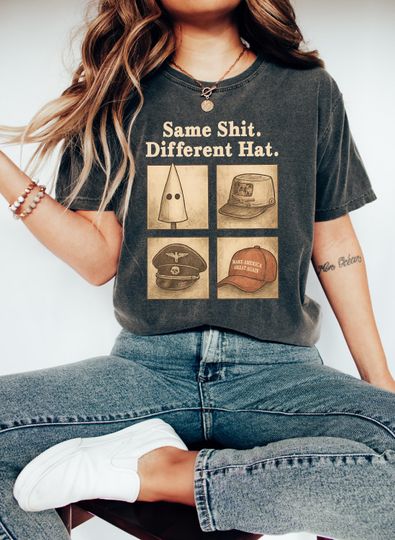 Discover Same Shit Different Hat Shirt, Anti Trump Political Shirt, Funny Protest Graphic Tee, Dark Humor Statement Shirt