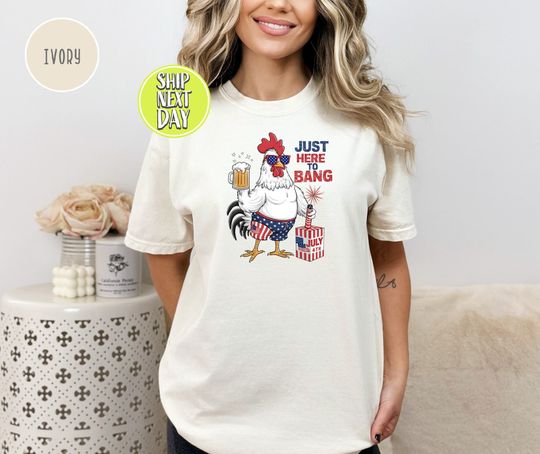 Discover Just Here To Bang T-Shirt, Patriotic Rooster