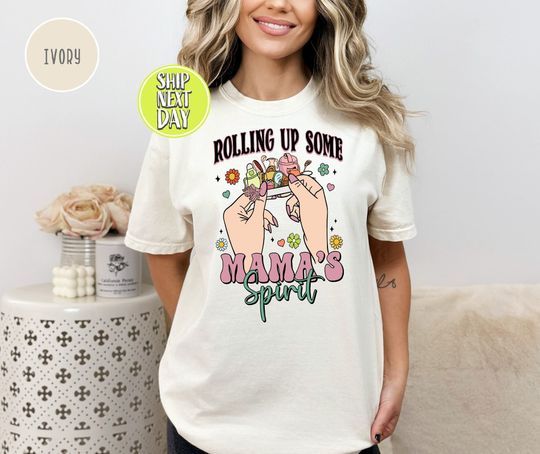Discover Rolling Up Some Mama's Spirit T-Shirt, Motherhood Gift