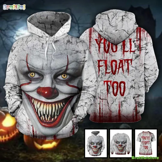 Pennywise You?l Float Too IT Horror Gift Hoodie 3D Printed
