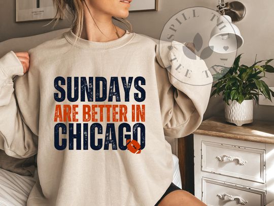 Discover Chicago Football Sweatshirt: Sundays are Better in Chicago