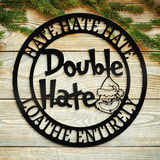 Discover Hate Hate Hate Double Hate funny character Metal Decor - Hate Loathe Entirely Metal Sign - Winter Seasonal Decor - funny character Decorations - Holiday Signs