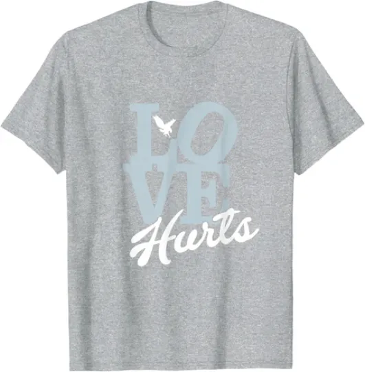LOVE HURTS T-Shirt