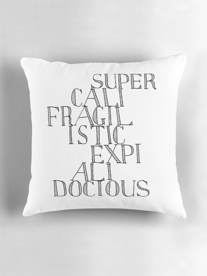 Supercalifragilisticexpialidocious - Mary Poppins Pillow
