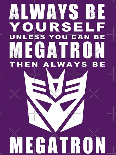 Always - Megatron Classic T-Shirt