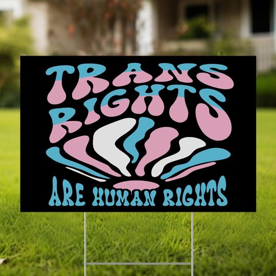 Trans Rights Are Human Rights Yard Sign - LGBTQIA+ Decor