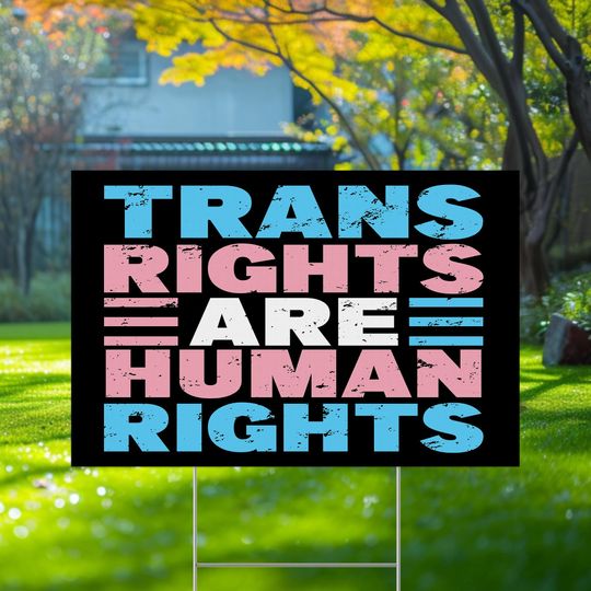 Trans Rights Are Human Rights Yard Sign with Stake, LGBTQ Pride Decor