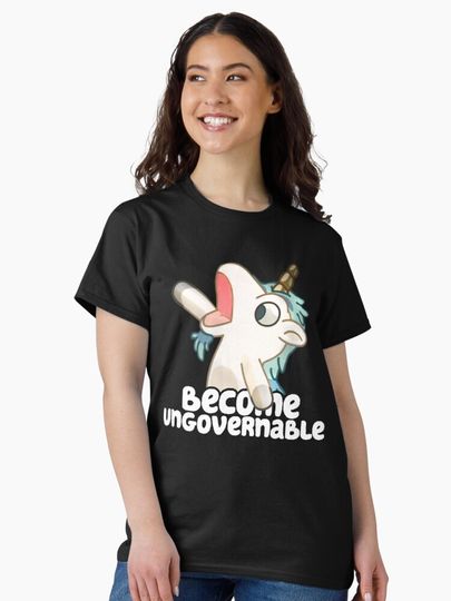 Become Ungovernable Classic T-Shirt