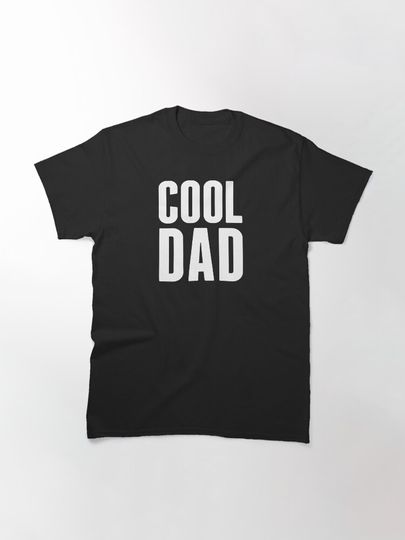 Cool dad  Classic T-Shirt