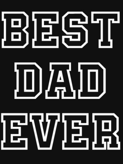 Best Dad Ever, T shirt Dad Gift Funny Dad Shirt Classic T-Shirt