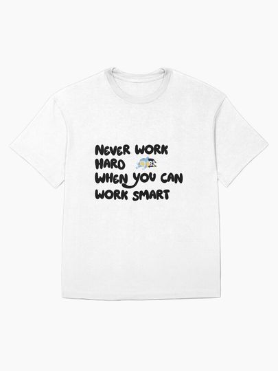 BlueyDad inspired never work hard when you can work smart design Oversized T-Shirt