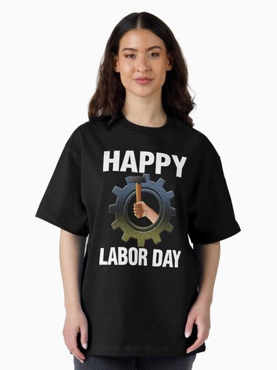 Happy Labor Day Oversized T-Shirt