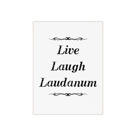 Live Laugh Laudanum - Ceramic Photo Tile