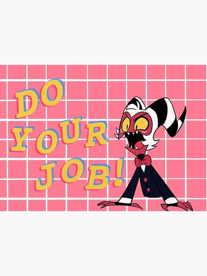 Do Your Job Poster Wall Art Print for Interior Decor