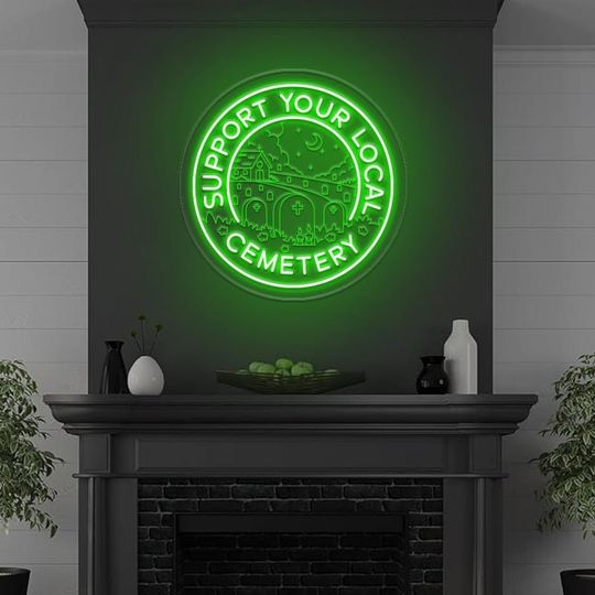 Support Your Local Cemetery Neon Sign: Spooky Gothic Decor