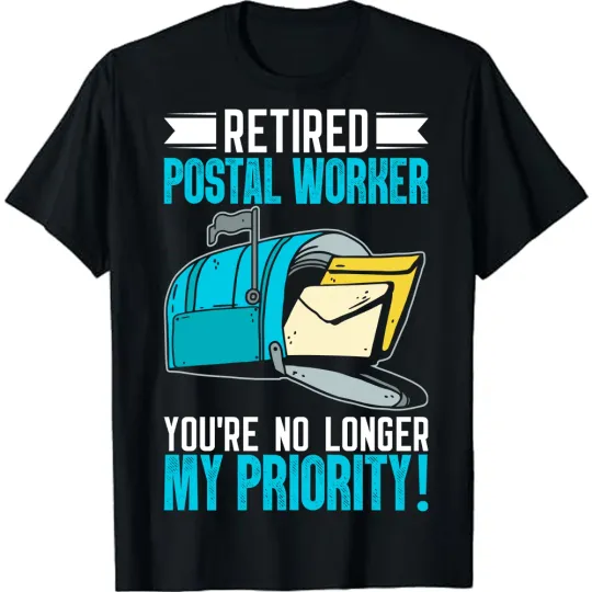 Retired Postal Worker No Longer My Priority Mail Retirement T-Shirt Postman Tee