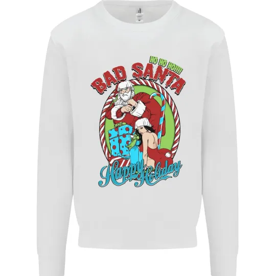 Christmas Bad Santa Funny Xmas Sweatshirt
