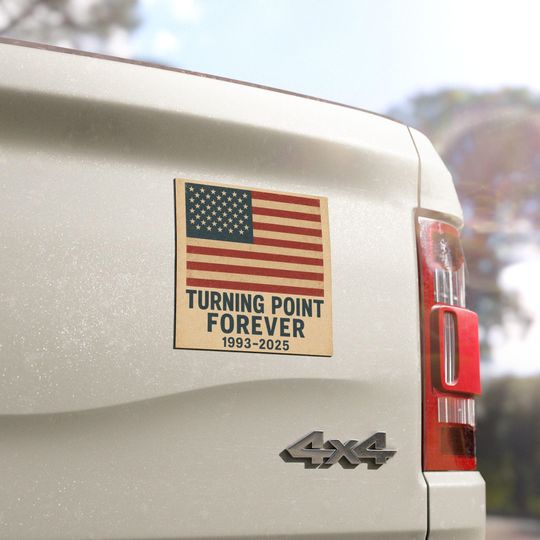 Turning Point Forever 1993-2025 Charlie Kirk Car Magnet, Pray For Charlie Kirk Car Magnet, A True Patriot Car Magnet, MAGA Car Magnet