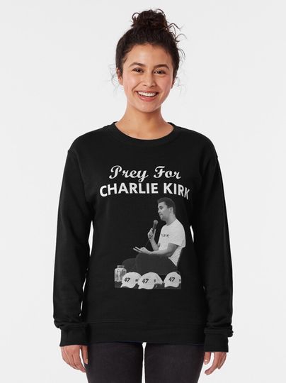 Pray For Charlie Kirk Rest In Peace Support Tribute Pullover Sweatshirt