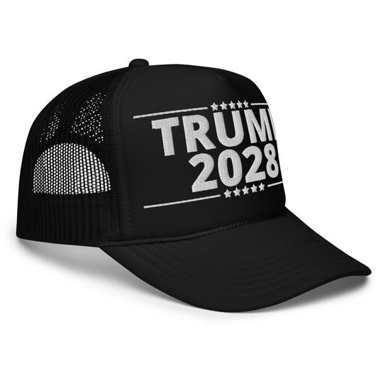 Trump 2028 Embroidered Foam Trucker Hat