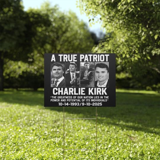Charlie Kirk Yard Sign, Justice For Charlie Kirk, Patriotic Political Activism Sign