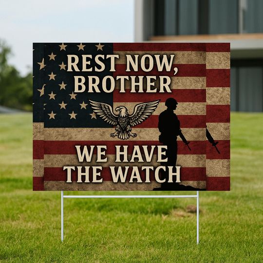 Rest Now Brother We Have the Watch and Ill See You in Valhalla, Charlie Kirk Yard Sign