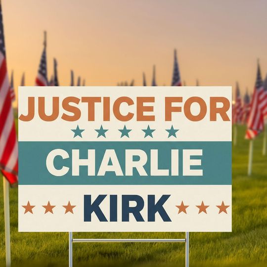 Charlie Kirk Yard Sign: Charlie Kirk Assasins, Justice For Charlie Kirk Political Garden Decor