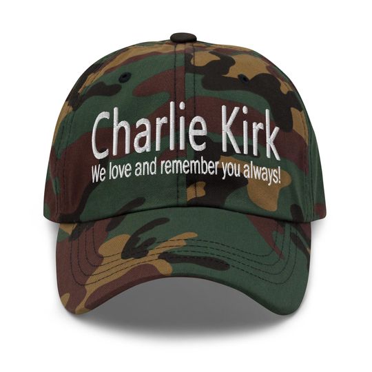 Charlie Kirk hat - 'We love and remember you always!'