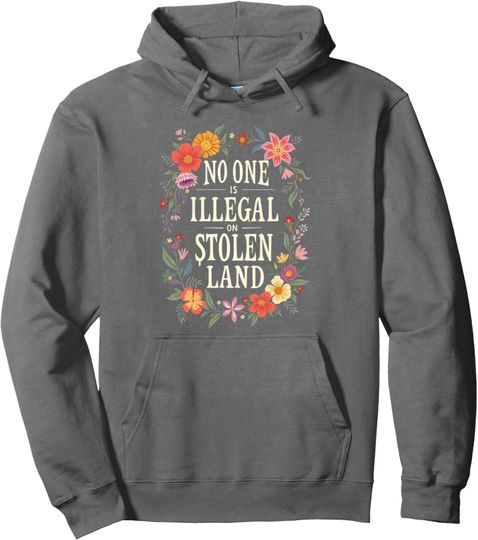 No One Is Illegal American Indigenous Justice Unisex Hoodie
