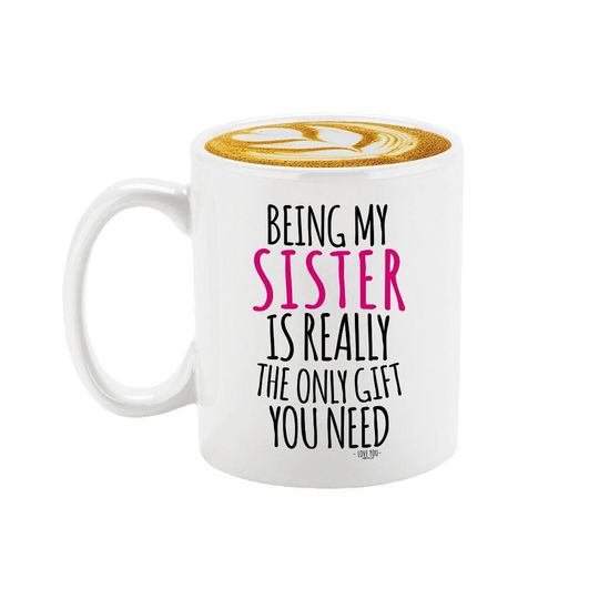 Being My Sister Is the Best Gift Ceramic Coffee Mug, Sister-In-Law Gift