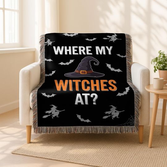 Where My Witches At Woven Blanket: Funny Halloween Spooky Throw