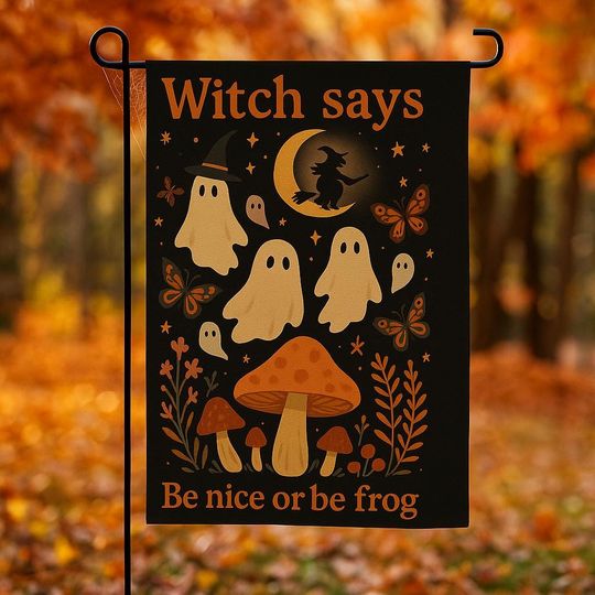 Witch Says Be Nice or Be Frog Garden Flag, Cute Halloween Mushroom Ghost Yard Sign, Spooky Autumn Outdoor Decor, Be Nice Garden Flag