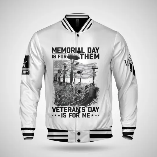 Memorial Day Is For Them Veteran's Day Is For Me Jacket