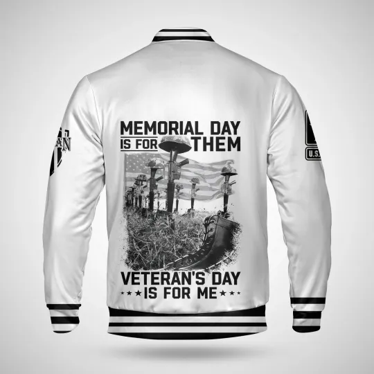 Memorial Day Is For Them Veteran's Day Is For Me Jacket