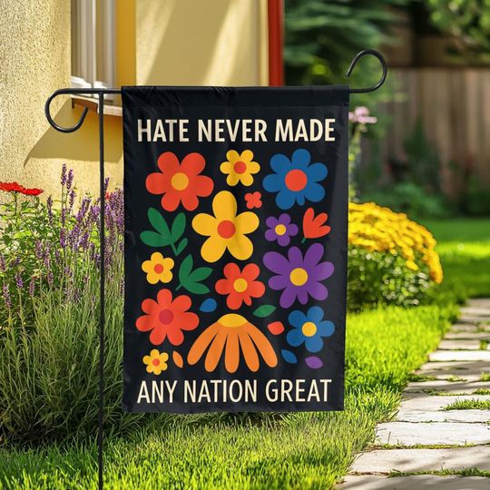 Discover Hate Never Made Any Nation Great Garden Flag  Colorful Political Outdoor Yard Sign with Floral Design, Activist Home Decoration